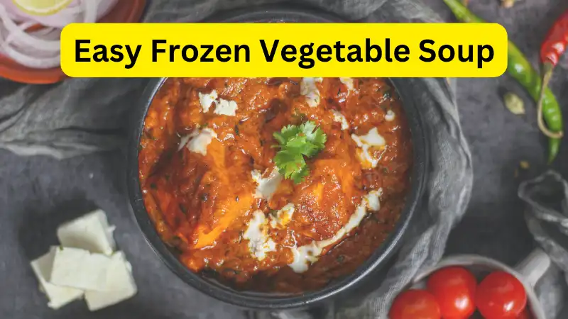 Easy Frozen Vegetable Soup: A Quick, Healthy, and Flavorful Recipe